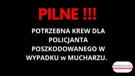 Potrzebna krew dla policjanta poszkodowanego w wypadku w Mucharzu.