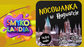 Nocowanka w Hogwarcie - Smykolandia. 